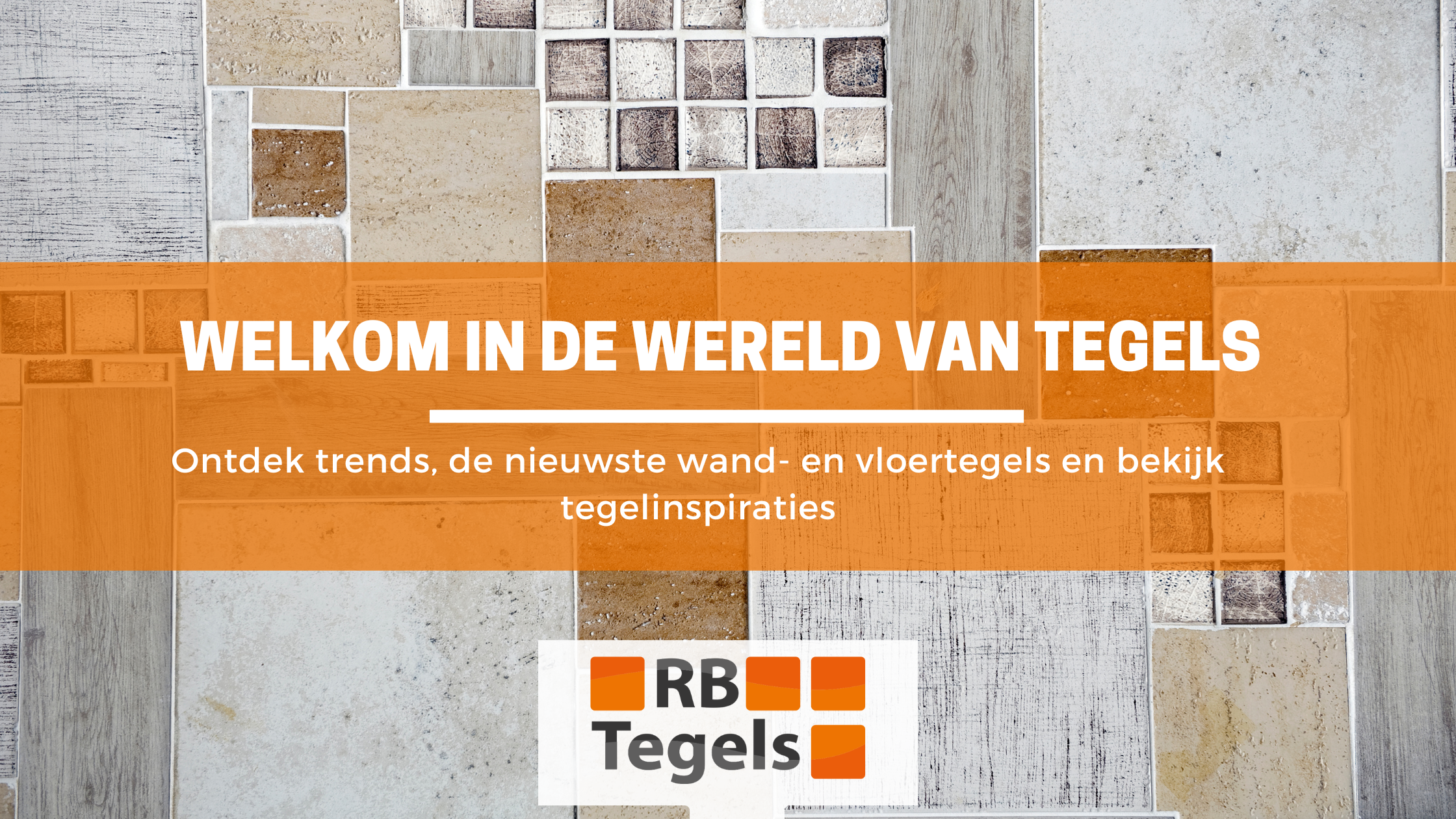 Kom binnen in de wereld van de tegels! Rb Tegels Blog